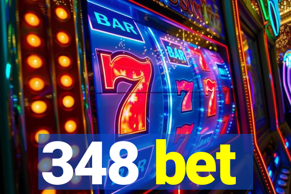 348 bet